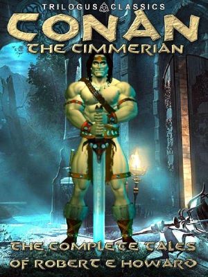 [Conan the Cimmerian 01] • The Coming of Conan the Cimmerian